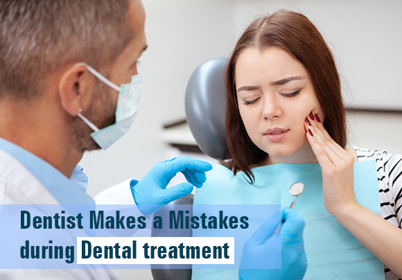mistakes during dental treatment