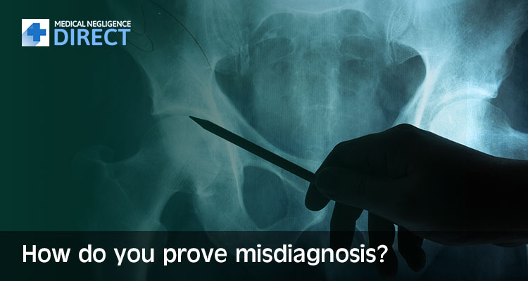 How Do You Prove Misdiagnosis