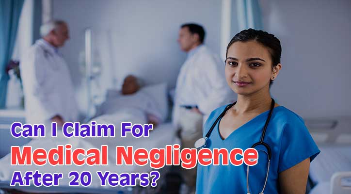 Medical Negligence After 20 Years